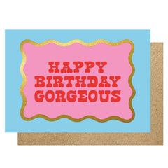Happy birthday Gorgeous card