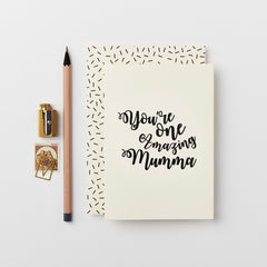 You're one amazing mumma card
