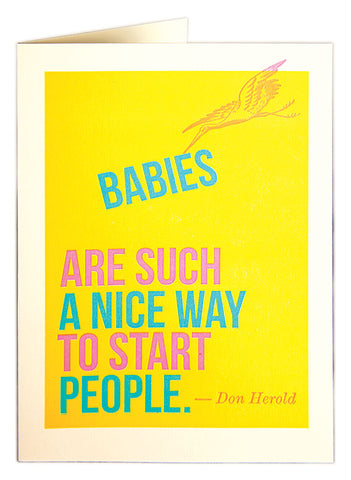Babies are such a nice way....
