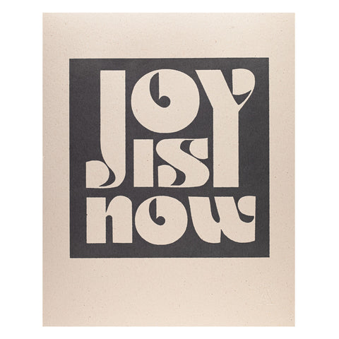 Joy is Now - Letterpress Print